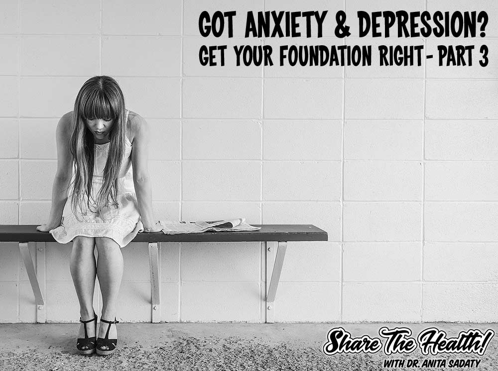 Got Anxiety and Depression? Part 3