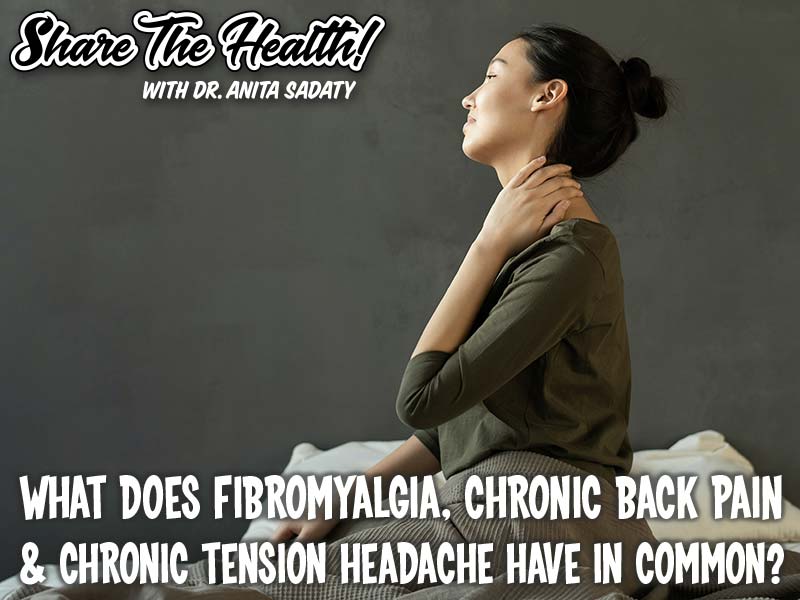 What Is A Physiatrist? And What Does Fibromyalgia, Chronic Back Pain & Chronic Tension Headache Have In Common?