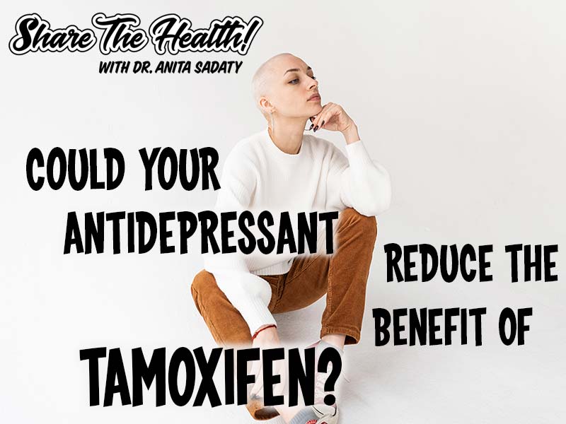 Could Your Antidepressant Reduce The Benefit Of Tamoxifen?