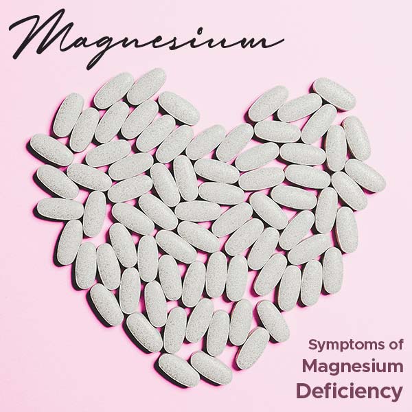 Symptoms of Magnesium Deficiency