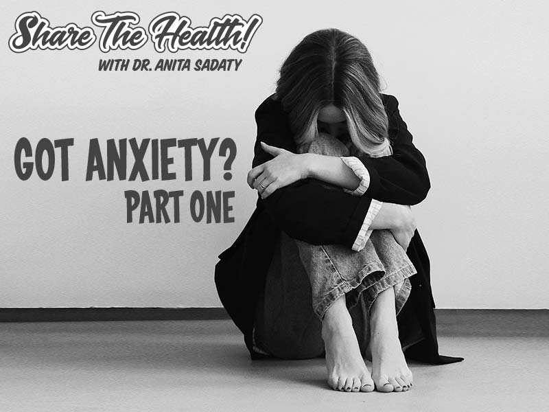 Got Anxiety? Part 1:  Integrative Options To Ease Your Stress