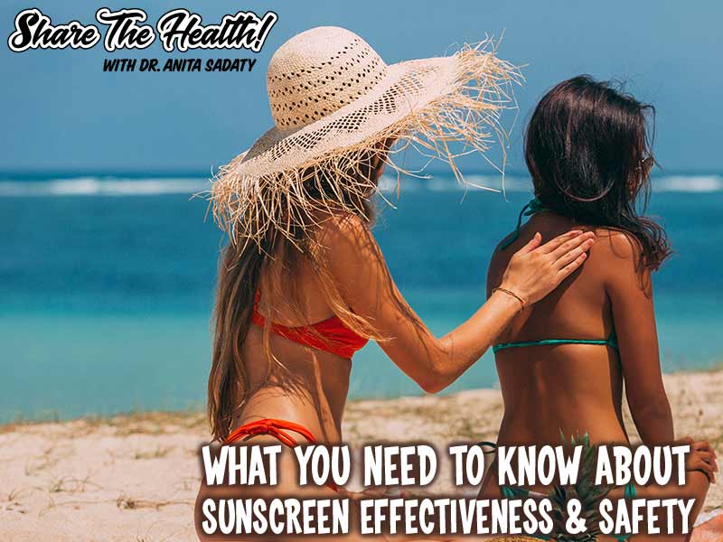 What You Need To Know About Sunscreen Effectiveness & Safety