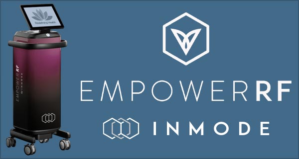 Empower RF by InMode - Now available Long Island New York by Redefining Health Medical