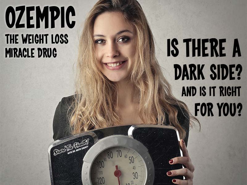 Ozempic The Weight Loss Miracle Drug – Is There A Dark Side & Is It Right For You?